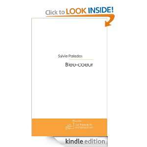 Bleu coeur (French Edition) Sylvie Palados  Kindle Store
