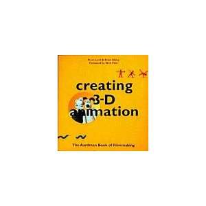  Creating 3 D Animation (9780810919969) Peter Lord Books