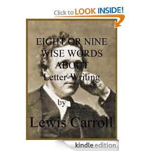 EIGHT OR NINE WISE WORDS ABOUT Letter Writing (Annotated) [Kindle 
