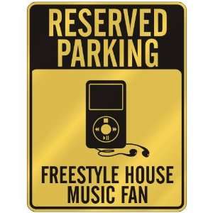  RESERVED PARKING  FREESTYLE HOUSE MUSIC FAN  PARKING 