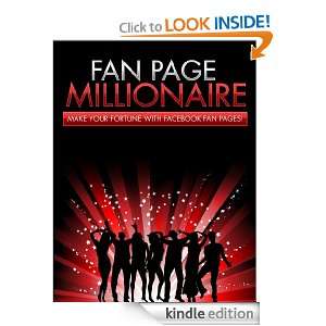 Fan Page Millionaire   Make Your Fortune With Facebook Fan Pages 