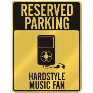  RESERVED PARKING  HARDSTYLE MUSIC FAN  PARKING SIGN 