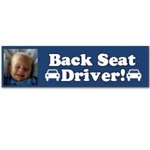  Backseat Driver Upload Custom Customized Bumper Sticker 