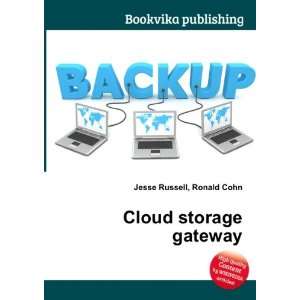  Cloud storage gateway Ronald Cohn Jesse Russell Books