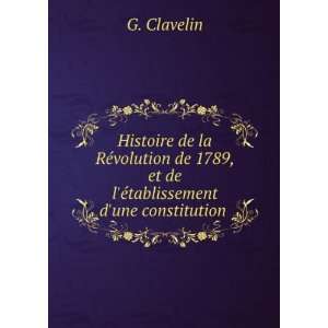 la RÃ©volution de 1789, et de lÃ©tablissement dune constitution 