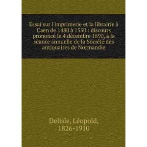   © des antiquaires de Normandie LÃ©opold, 1826 1910 Delisle Books