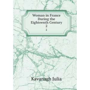  Woman in France during the eighteenth century. Julia 