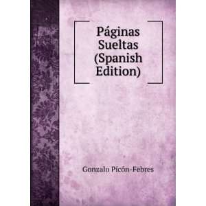   PÃ¡ginas Sueltas (Spanish Edition) Gonzalo PicÃ³n Febres Books