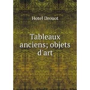  Tableaux anciens; objets dart Hotel Drouot Books