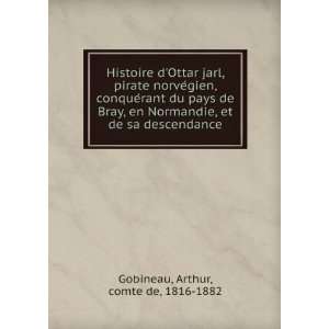   , et de sa descendance Arthur, comte de, 1816 1882 Gobineau Books