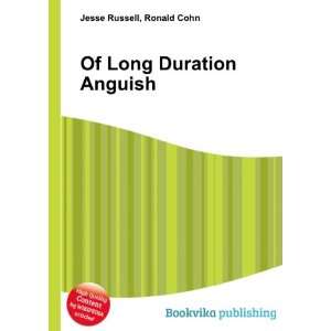  Of Long Duration Anguish Ronald Cohn Jesse Russell Books