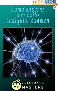 Cómo superar con éxito cualquier examen (Spanish Edition)