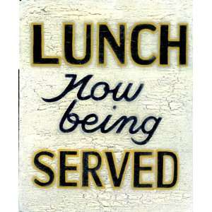   Sign   Lunch Now Being Served   Distressed Wood Signs