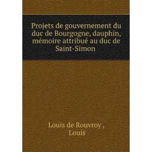   attribuÃ© au duc de Saint Simon . Louis Louis de Rouvroy  Books