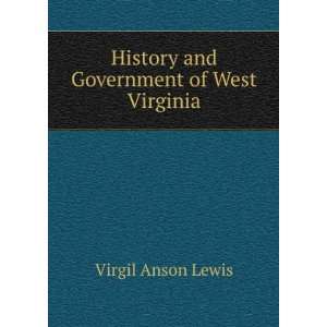  History and Government of West Virginia Virgil Anson 