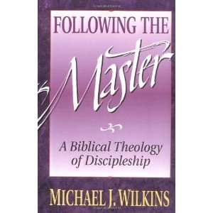    Following the Master [Paperback] Michael J. Wilkins Books