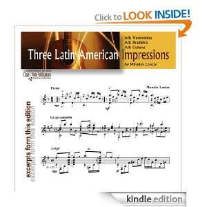 Three Latin American Impressions (for solo guitar) Miroslav Loncar 