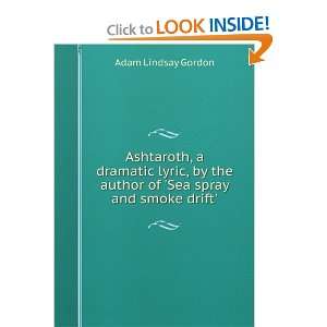  Ashtaroth; a dramatic lyric Adam Lindsay Gordon Books