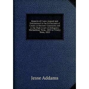    Commons And in the High Court of Delegates Jesse Addams Books