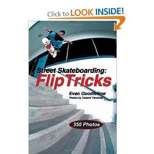  Street Skateboarding Flip Tricks [Paperback] Evan 