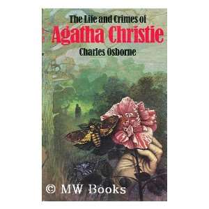    The Life and Crimes of Agatha Christie Charles Osborne Books