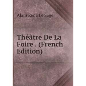   Ã¢tre De La Foire . (French Edition) Alain RenÃ© Le Sage Books