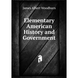   American History and Government James Albert Woodburn Books