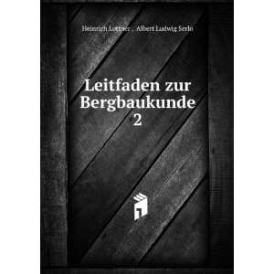   zur Bergbaukunde. 2 Albert Ludwig Serlo Heinrich Lottner  Books