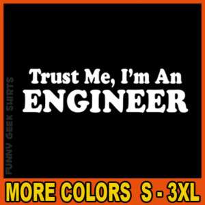 Trust me, Im an ENGINEER Funny geek cool gift T Shirt  