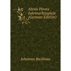  Alexis Pirons Jahrmarktsspiele (German Edition 