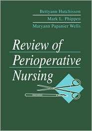 Review Of Perioperative Nursing, (0721634133), Bettyann Hutchisson 