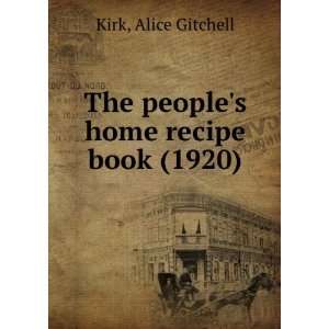   home recipe book (1920) (9781275011380) Alice Gitchell Kirk Books