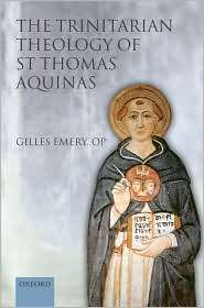 The Trinitarian Theology of St Thomas Aquinas, (0199206821), Gilles 