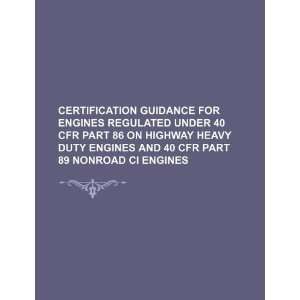  under 40 CFR part 86 on highway heavy duty engines and 40 CFR 
