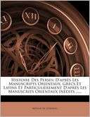 Histoire Des Perses Dapr s Arthur de Gobineau