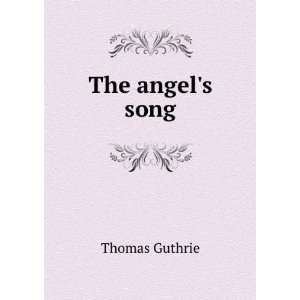  The angels song Thomas Guthrie Books