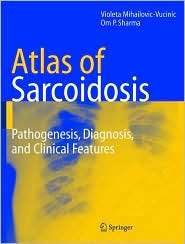 Atlas of Sarcoidosis Pathogenesis, Diagnosis and Clinical Features 