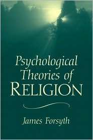 Psychological Theories of Religion, (0130480681), James Forsyth 