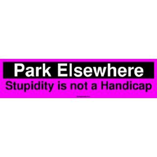  Park Elsewhere Stupidity is not a Handicap MINIATURE 