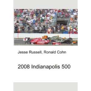  2008 Indianapolis 500 Ronald Cohn Jesse Russell Books