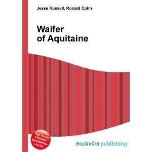  Waifer of Aquitaine Ronald Cohn Jesse Russell Books