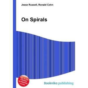  On Spirals Ronald Cohn Jesse Russell Books