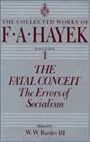 Fatal Conceit The Errors of Socialism, Vol. 1, (0226320685), F. A 