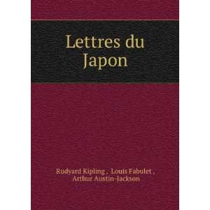   Japon Louis Fabulet , Arthur Austin Jackson Rudyard Kipling  Books
