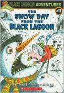 The Snow Day from the Black Lagoon (Black Lagoon Adventures Series #11 