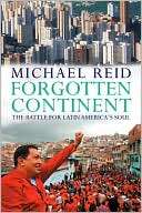 Forgotten Continent The Battle for Latin Americas Soul