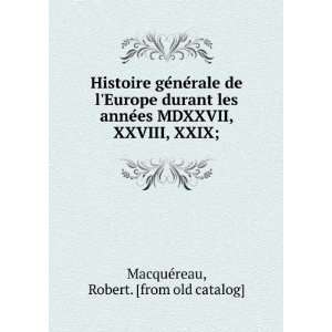   MDXXVII, XXVIII, XXIX; Robert. [from old catalog] MacqueÌreau Books