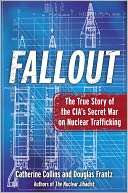   Fallout The True Story of the CIAs Secret War on 