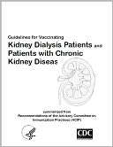 Guidelines for Vaccinating Kidney Dialysis Patients and Patients with 