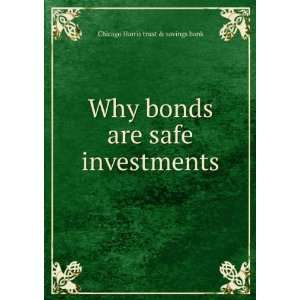   bonds are safe investments Chicago Harris trust & savings bank Books